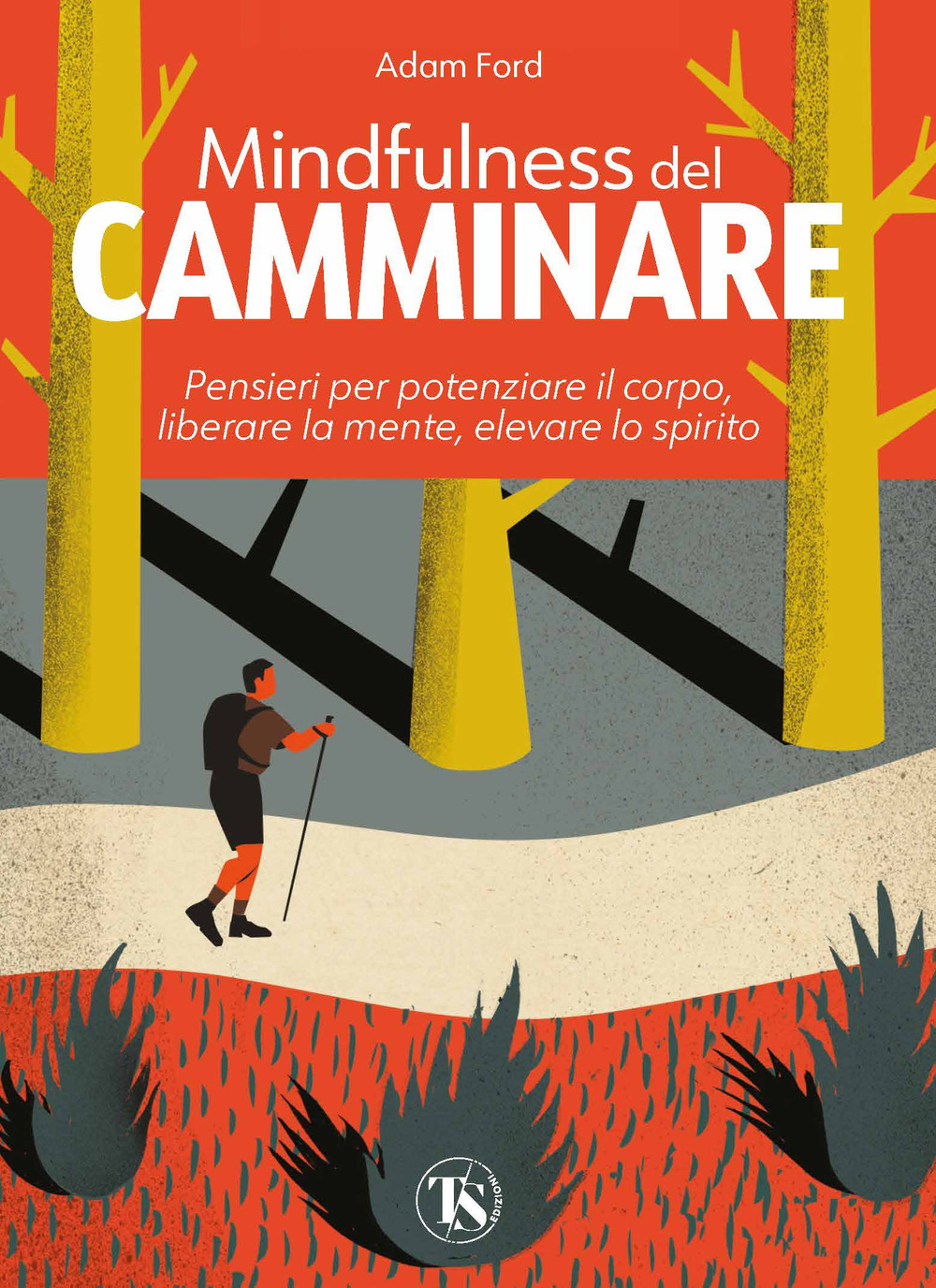 Libro Mindfulness del camminare. Pensieri per potenziare il corpo