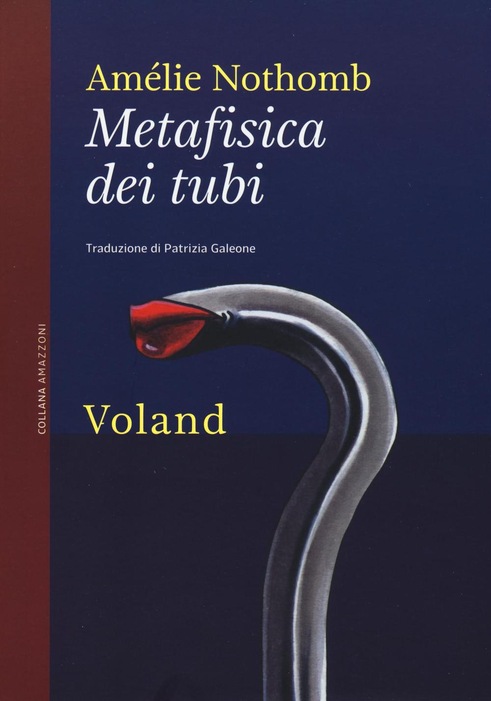 Libro Metafisica dei tubi di Amélie Nothomb - ean 9788862430166 - Voland