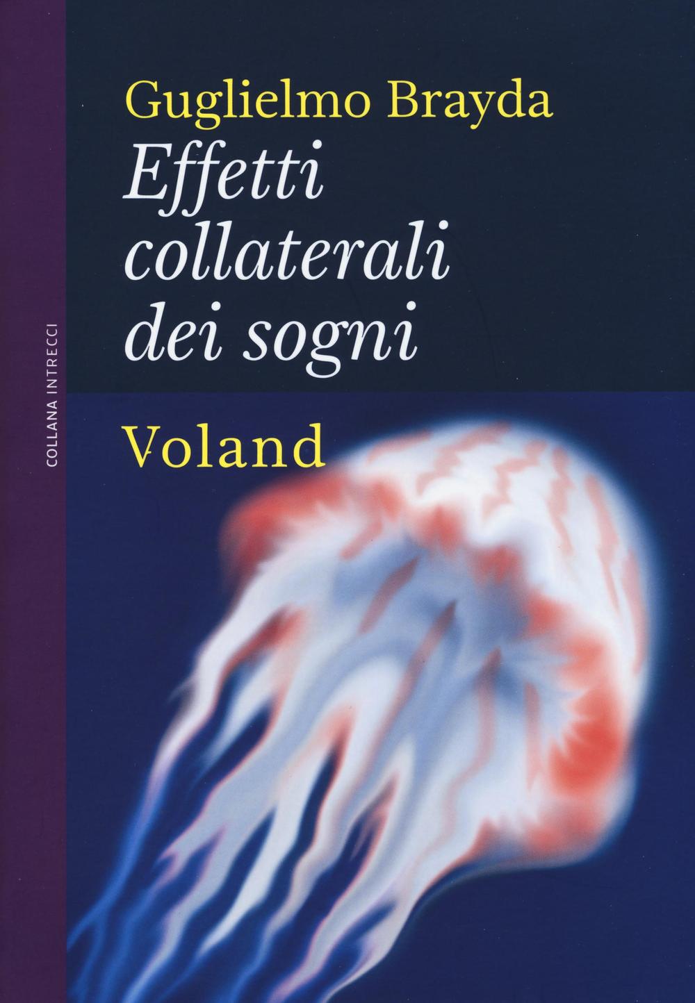 Libro Effetti collaterali dei sogni di Guglielmo Brayda - ean 9788862430968 - Voland