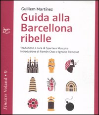 Libro Guida alla Barcellona ribelle di Guillem Martínez - ean 9788862430982 - Voland