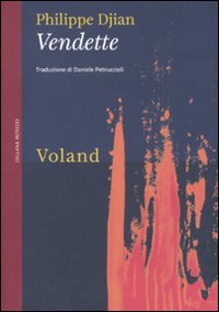 Libro Vendette di Philippe Djian - ean 9788862431019 - Voland