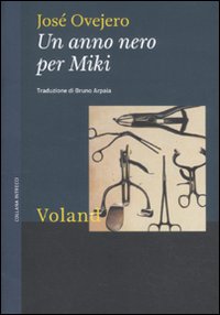 Libro anno nero per Miki di José Ovejero - ean 9788862431026 - Voland