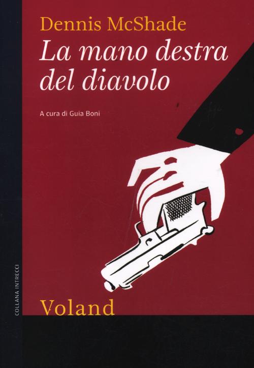 Libro mano destra del diavolo di Dennis McShade - ean 9788862431118 - Voland