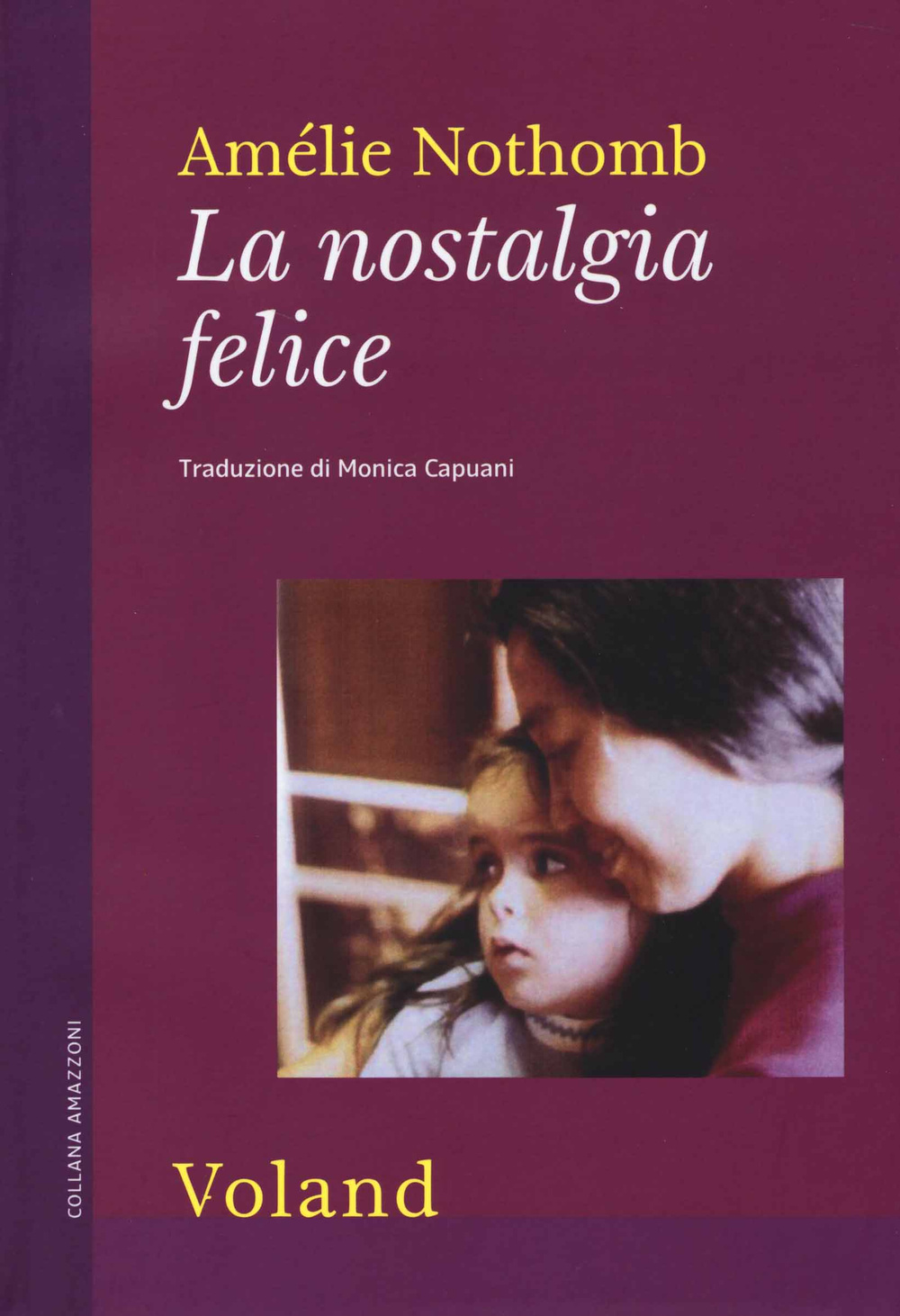 Libro nostalgia felice di Amélie Nothomb - ean 9788862431569 - Voland