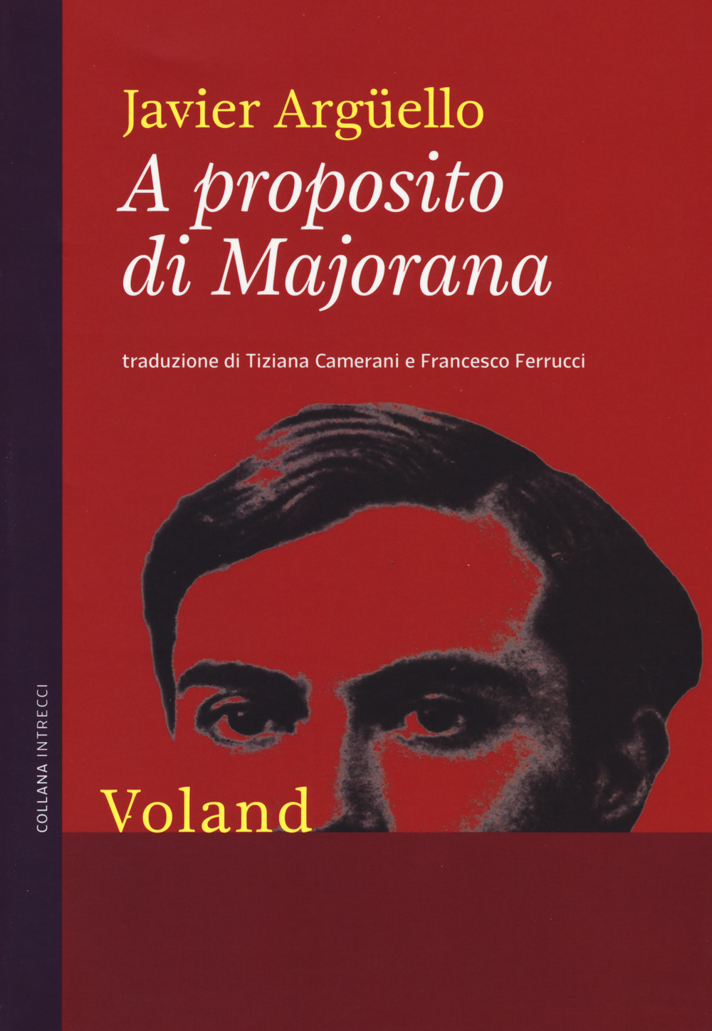 Libro A proposito di Majorana di Javier Argüello - ean 9788862432030 - Voland