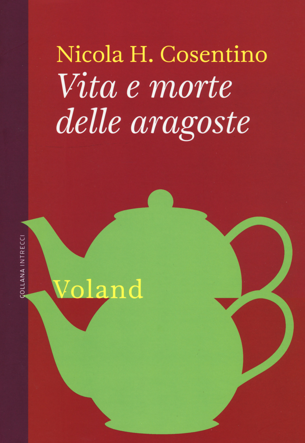 Libro Vita e morte delle aragoste di Nicola H. Cosentino - ean 9788862433068 - Voland