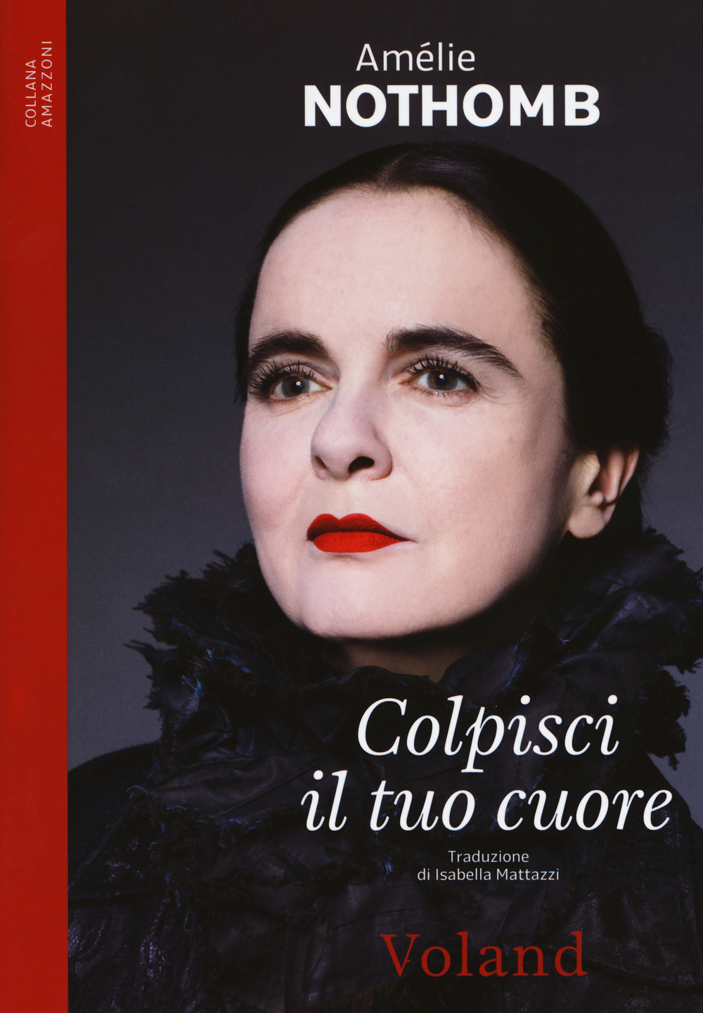 Libro Colpisci il tuo cuore di Amélie Nothomb - ean 9788862433150 - Voland