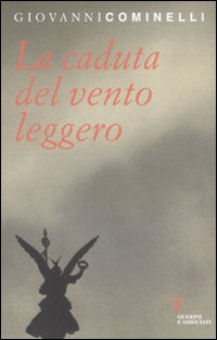 Libro caduta del vento leggero di Giovanni Cominelli - ean 9788862500005 - Guerini e Associati