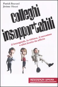 Libro Colleghi insopportabili. Il leccapiedi