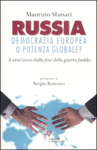 Libro Russia: democrazia europea o potenza globale? A vent'anni dalla fine della guerra fredda di Maurizio Massari - ean 9788862500807 - Guerini e Associati