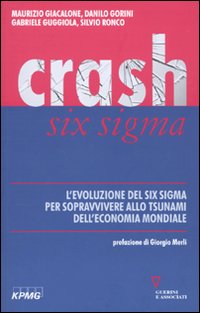 Libro Crash Six Sigma di  - ean 9788862501507 - Guerini e Associati