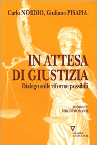 Libro In attesa di giustizia. Dialogo sulle riforme possibili di Carlo Nordio; Giuliano Pisapia - ean 9788862501941 - Guerini e Associati