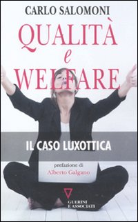 Libro Qualità e welfare. Il caso Luxottica di Carlo Salomoni - ean 9788862503709 - Guerini e Associati