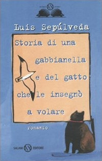 Libro Storia di una gabbianella e del gatto che le insegnò a volare di Luis Sepúlveda - ean 9788862561839 - Salani