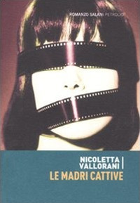 Libro madri cattive di Nicoletta Vallorani - ean 9788862562058 - Salani