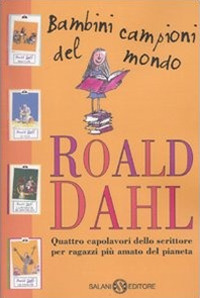 Libro Bambini campioni del mondo: Matilde-Il GGG-La fabbrica di cioccolato-Le streghe di Roald Dahl - ean 9788862563475 - Salani