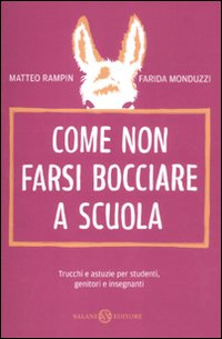 Libro Come non farsi bocciare a scuola. Trucchi e astuzie per studenti