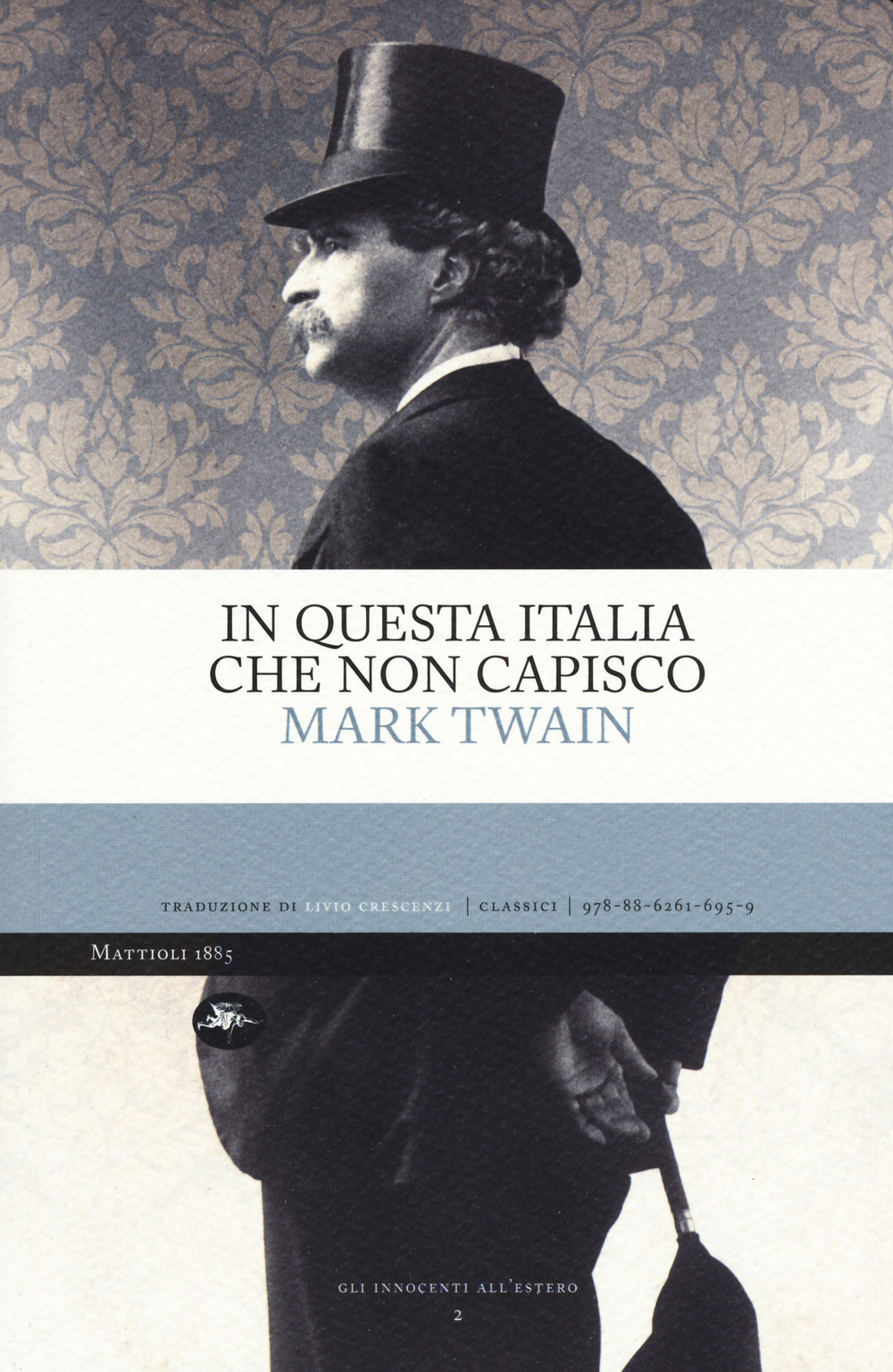 Libro In questa Italia che non capisco di Mark Twain - ean 9788862616959 - Mattioli 1885
