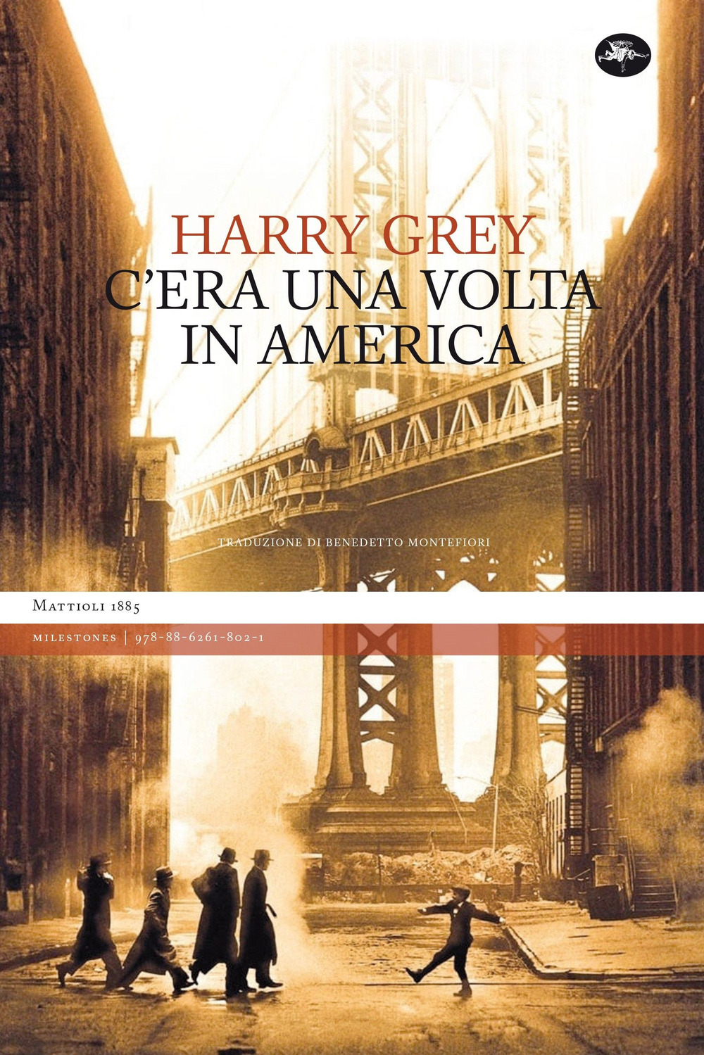 Libro C'era una volta in America di Harry Grey - ean 9788862618021 - Mattioli 1885