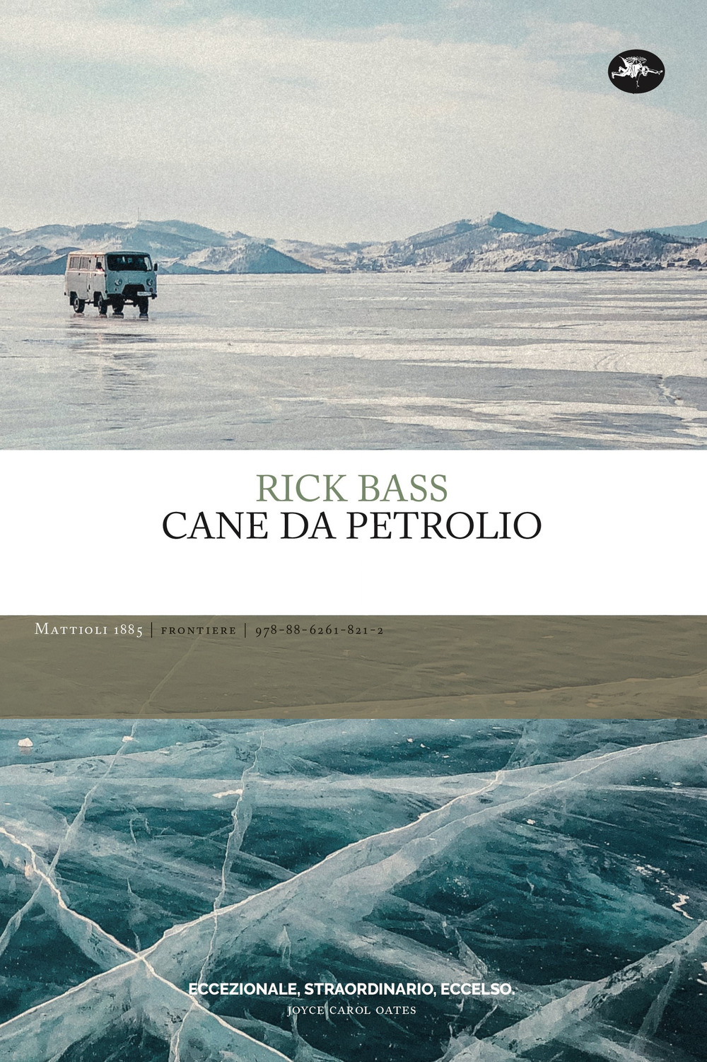 Libro Cane da petrolio di Rick Bass - ean 9788862618212 - Mattioli 1885