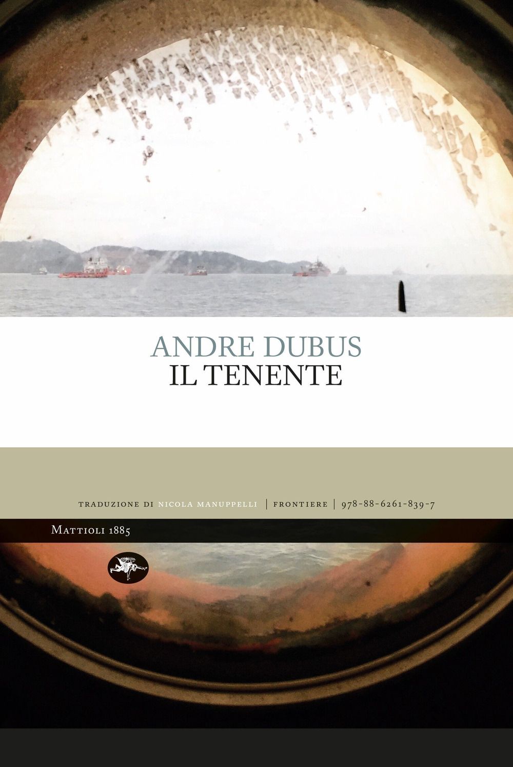 Libro tenente di Andre Dubus - ean 9788862618397 - Mattioli 1885