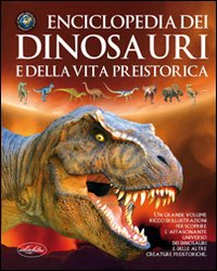 Libro Enciclopedia dei dinosauri e della vita preistorica di  - ean 9788862620109 - Idea Libri