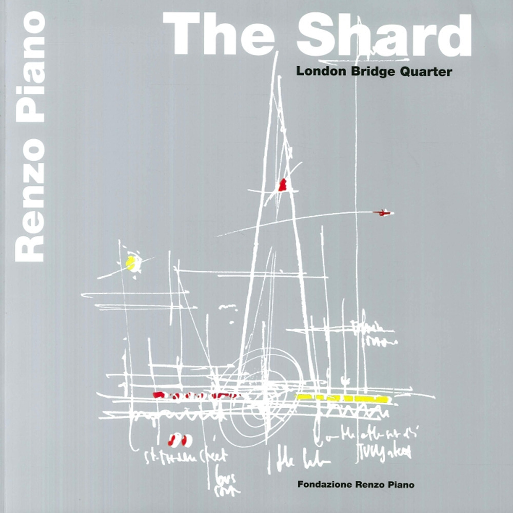Libro shard. London bridge tower di Renzo Piano - ean 9788862640145 - Fondazione Renzo Piano
