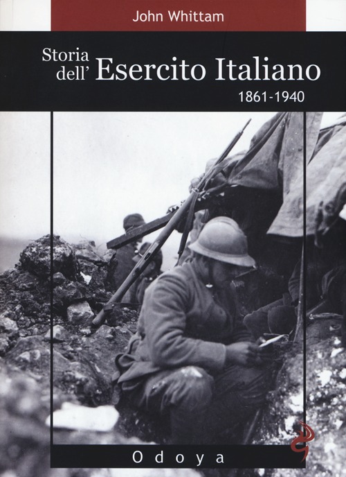 Libro Storia dell'esercito italiano. 1861-1940 di John Whittam - ean 9788862882187 - Odoya