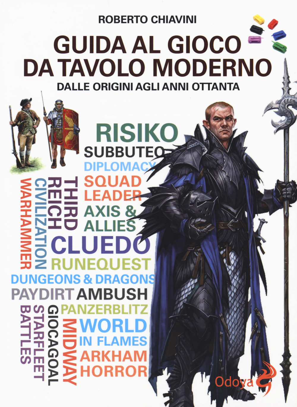 Libro Guida al gioco da tavolo moderno. Dalle origini agli anni Ottanta di Roberto Chiavini - ean 9788862885089 - Odoya