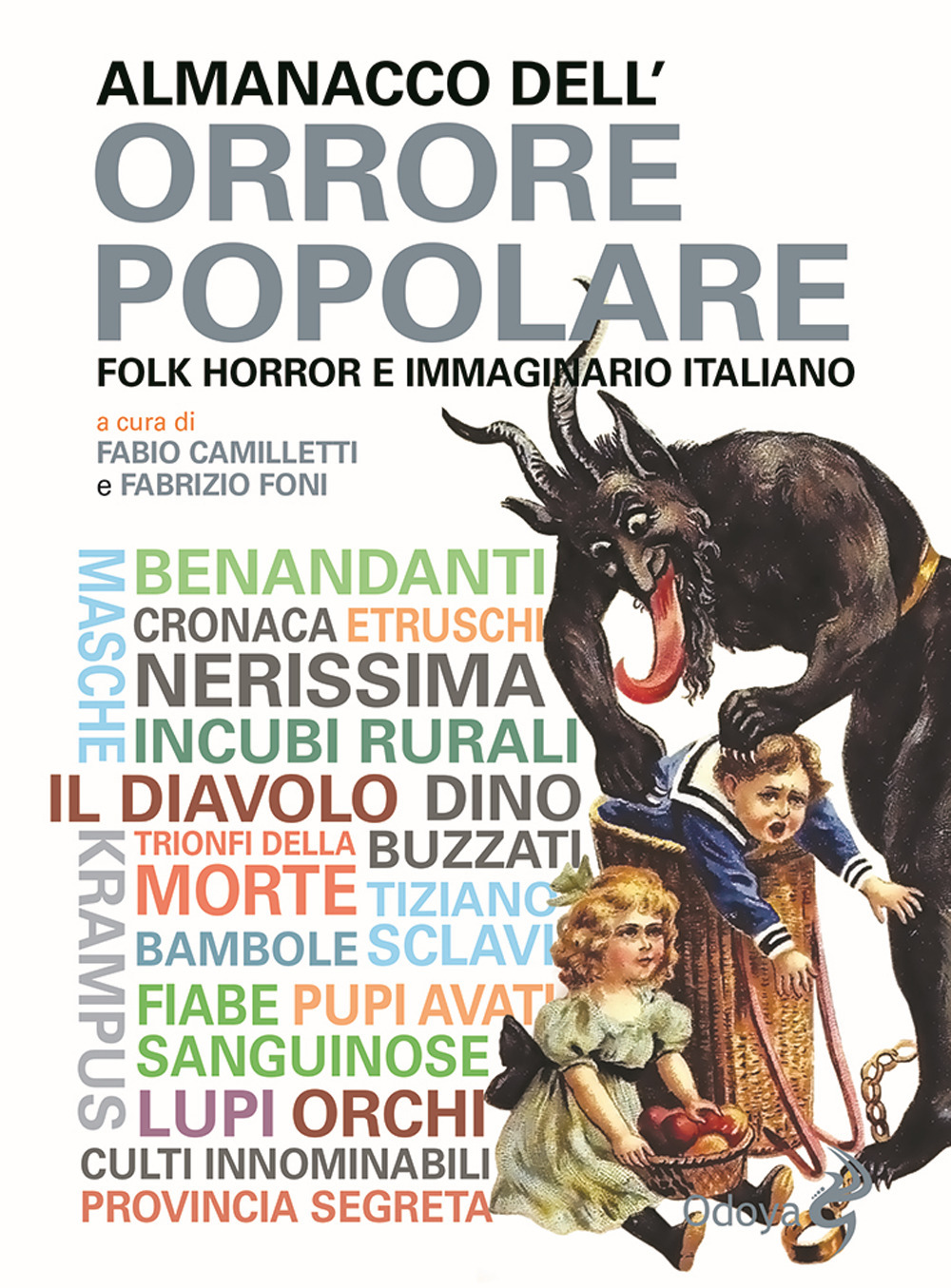 Libro Almanacco dell’orrore popolare. Folk horror e immaginario italiano di  - ean 9788862886789 - Odoya