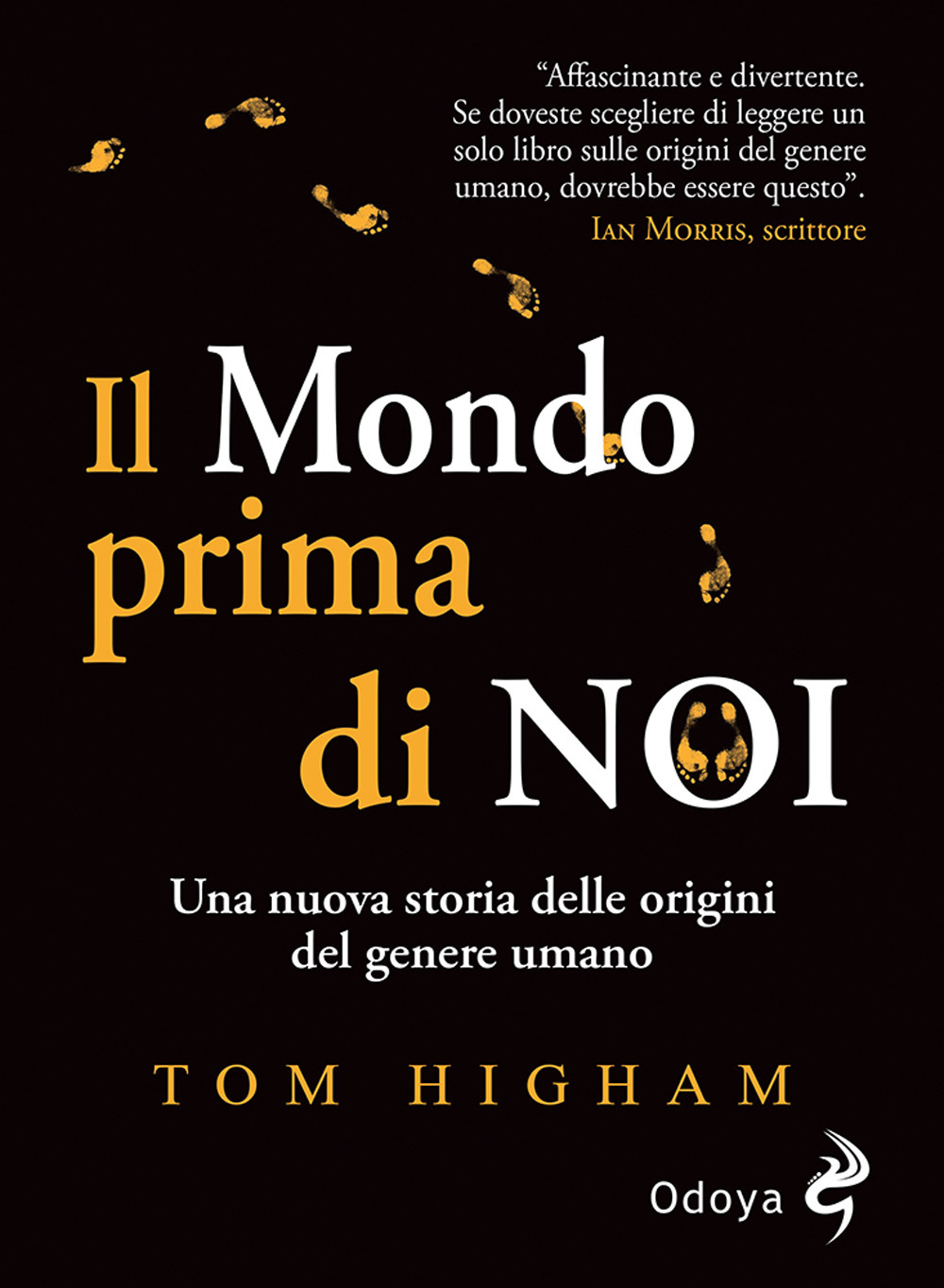 Libro mondo prima di noi. Una nuova storia delle origini del genere umano di Tom Higham - ean 9788862886833 - Odoya