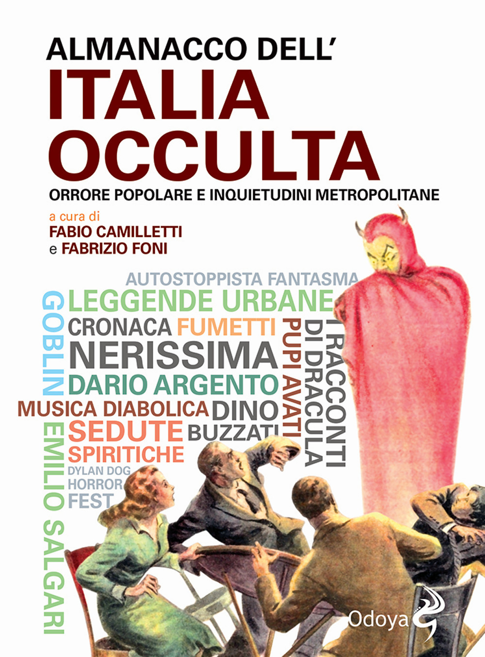 Libro Almanacco dell'Italia occulta. Orrore popolare e inquietudini metropolitane di  - ean 9788862887236 - Odoya