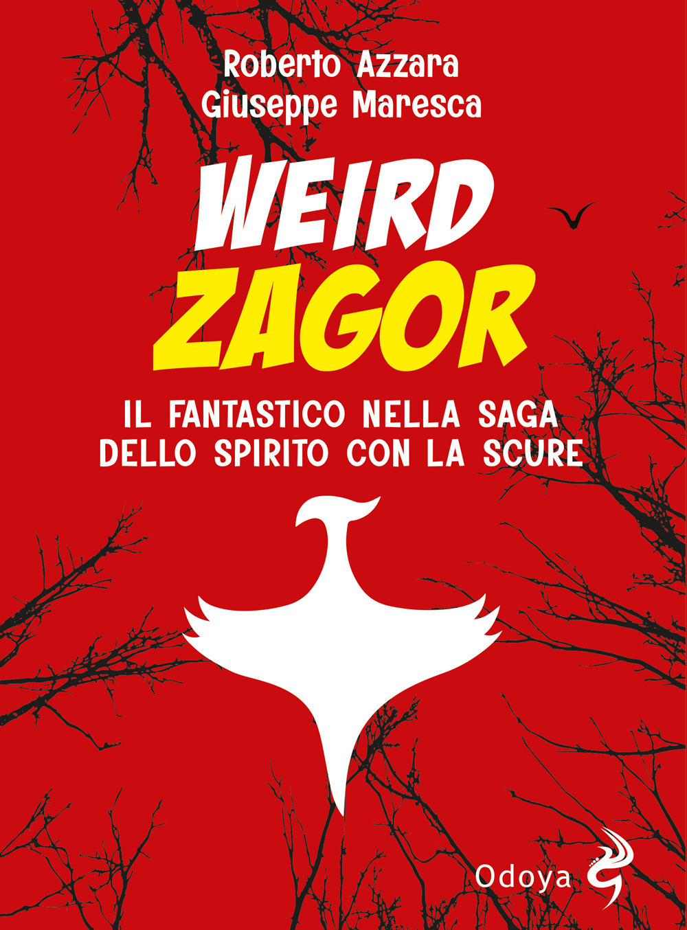 Libro Weird Zagor. Il fantastico nella saga dello spirito con la scure di Roberto Azzara; Giuseppe Maresca - ean 9788862888417 - Odoya