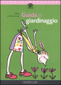 Libro Guida al giardinaggio di Olivier de Vleeschouwer - ean 9788862980371 - Morellini