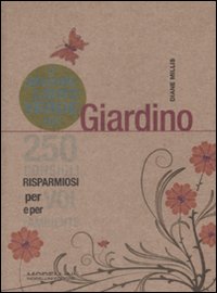 Libro Piccolo libro verde del giardino. 250 consigli risparmiosi per voi e per l'ambiente di Diane Millis - ean 9788862980494 - Morellini