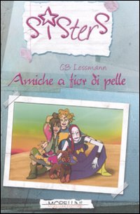 Libro Amiche a fior di pelle di C. B. Lessmann - ean 9788862980555 - Morellini