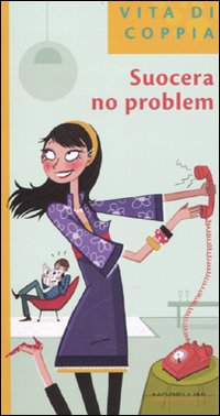 Libro Suocera no problem di Isabelle O'Neill - ean 9788862980821 - Morellini