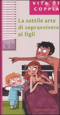 Libro sottile arte di sopravvivere ai figli di Donada Gilles - ean 9788862980838 - Morellini