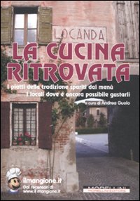 Libro cucina ritrovata. I piatti della tradizione spariti dai menù. I locali dove è ancora possibile gustarli di  - ean 9788862982061 - Morellini