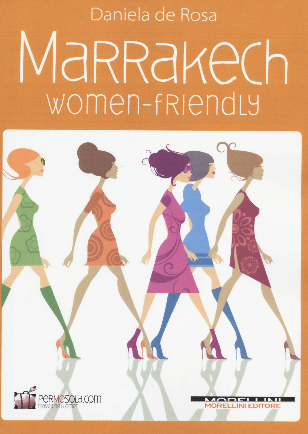 Libro Marrakech. Women friendly di Daniela De Rosa - ean 9788862983105 - Morellini