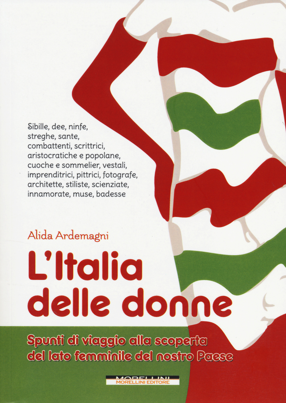 Libro Italia delle donne. Spunti di viaggio alla scoperta del lato femminile del nostro Paese di Alida Ardemagni - ean 9788862983235 - Morellini