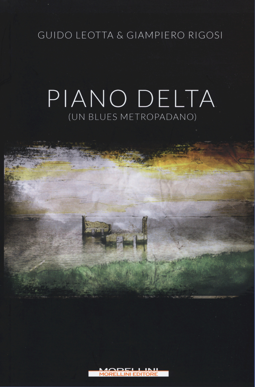 Libro Piano delta. (Un blues metropadano) di Guido Leotta; Giampiero Rigosi - ean 9788862983686 - Morellini