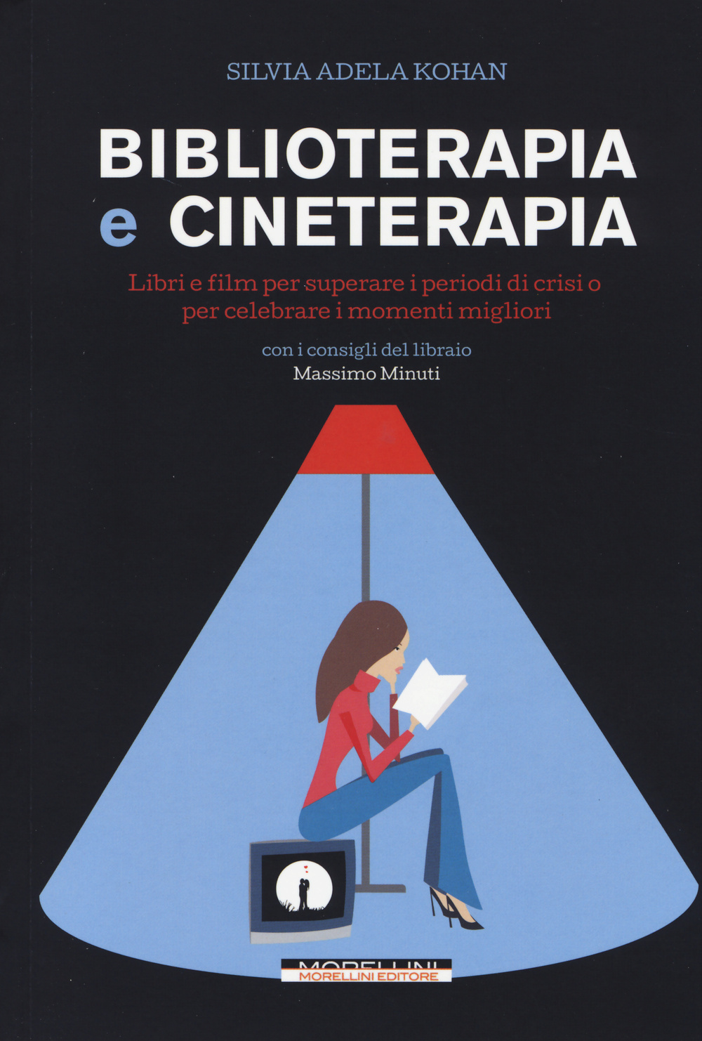 Libro Biblioterapia e cineterapia. Libri e film per superare i momenti di crisi o per celebrare i momenti migliori di Silvia A. Kohan - ean 9788862983938 - Morellini