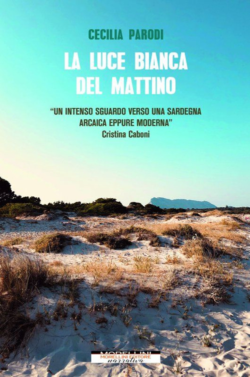 Libro luce bianca del mattino di Cecilia Parodi - ean 9788862988155 - Morellini