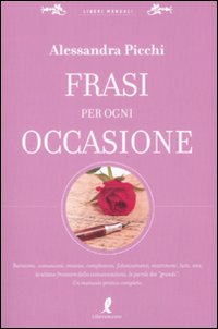 Libro Frasi per ogni occasione di Alessandra Picchi - ean 9788863110135 - Liberamente