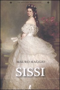 Libro Sissi di Mauro Maggio - ean 9788863110210 - Liberamente