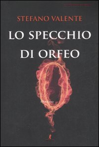 Libro specchio di Orfeo di Stefano Valente - ean 9788863110234 - Liberamente