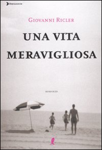 Libro vita meravigliosa di Giovanni Ricler - ean 9788863110289 - Liberamente