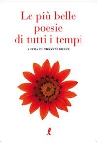 Libro più belle poesie di tutti i tempi di Giovanni Ricler - ean 9788863110739 - Liberamente