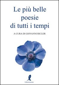 Libro più belle poesie di tutti i tempi di  - ean 9788863110791 - Liberamente